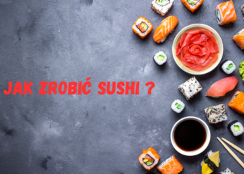 Jak zrobić sushi ?
