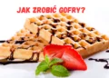 Jak Zrobić Gofry